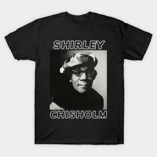 Shirley Chisholm T-Shirt